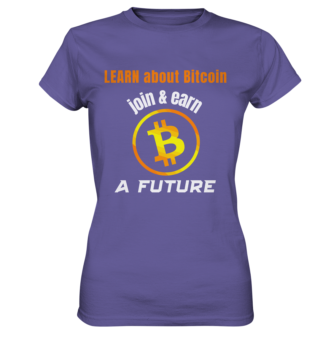 LEARN about BITCOIN join & earn A FUTURE - Ladies, Variante  - Ladies Premium Shirt