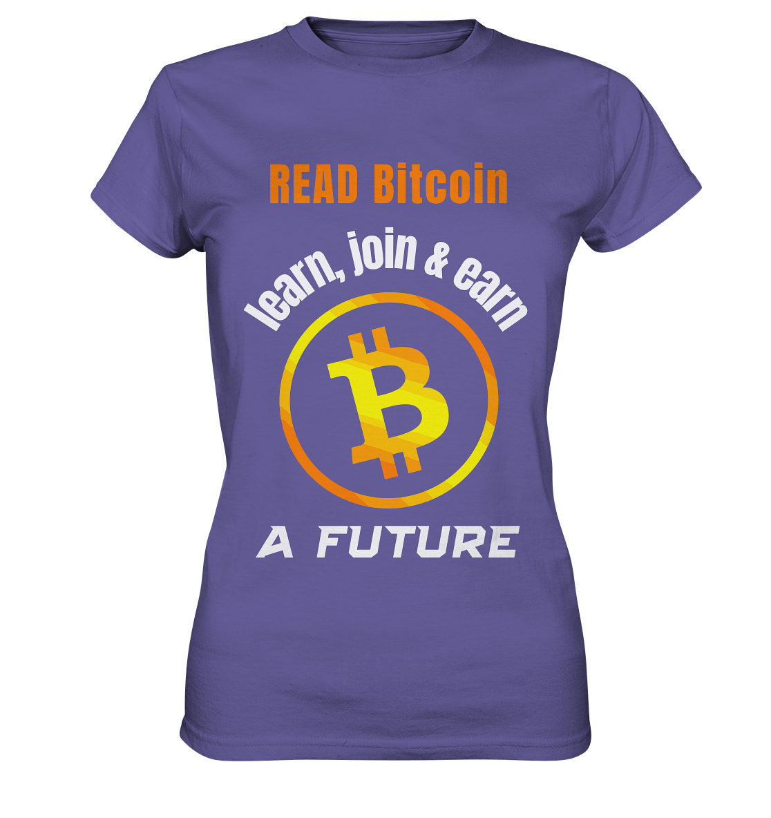 READ BITCOIN learn, join & earn A FUTURE - Var. Ladies collection  - Ladies Premium Shirt