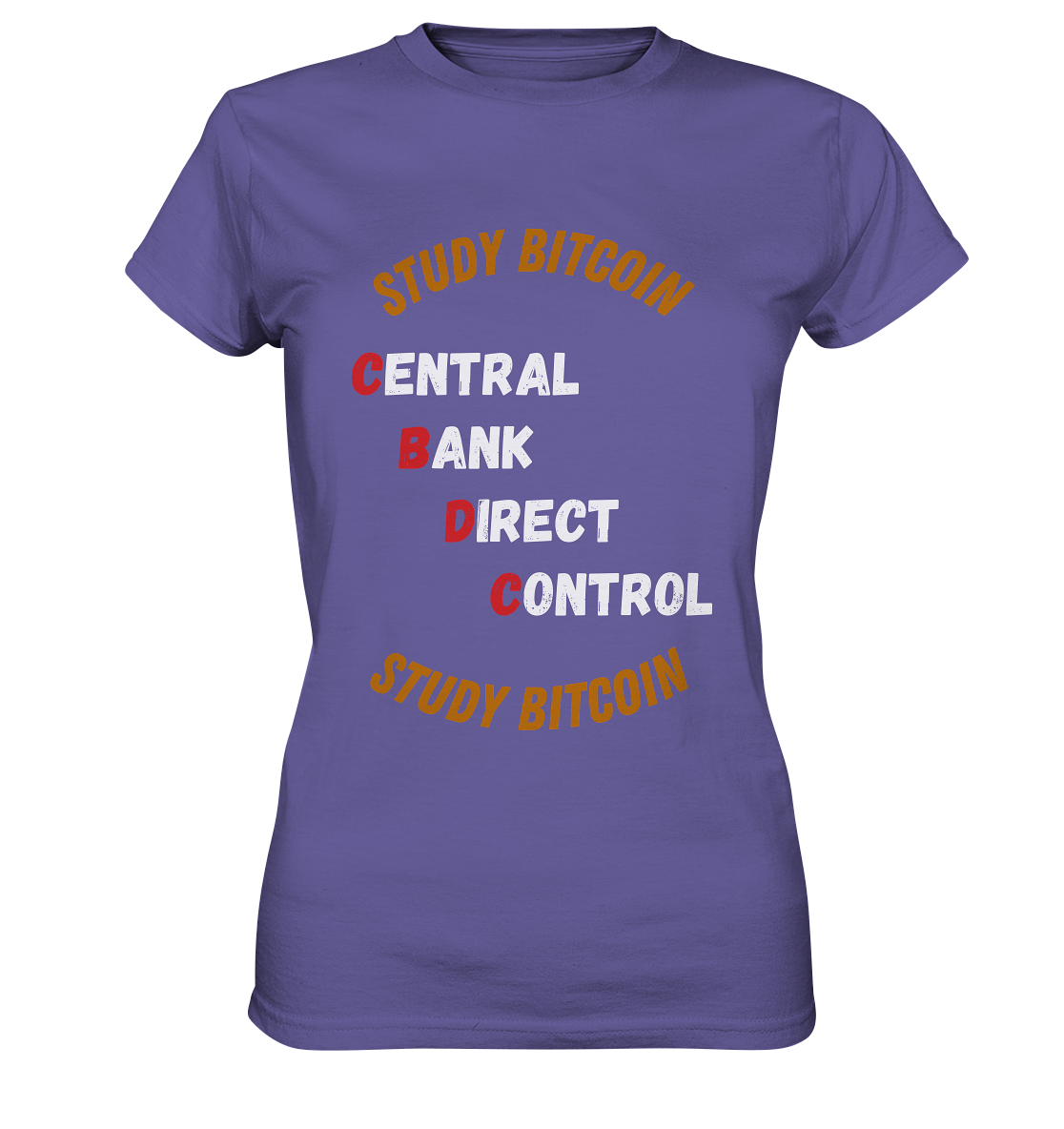 CENTRAL BANK DIRECT CONTROL - STUDY BITCOIN (Ladies Collection 21% Rabatt bis zum Halving 2024)   - Ladies Premium Shirt