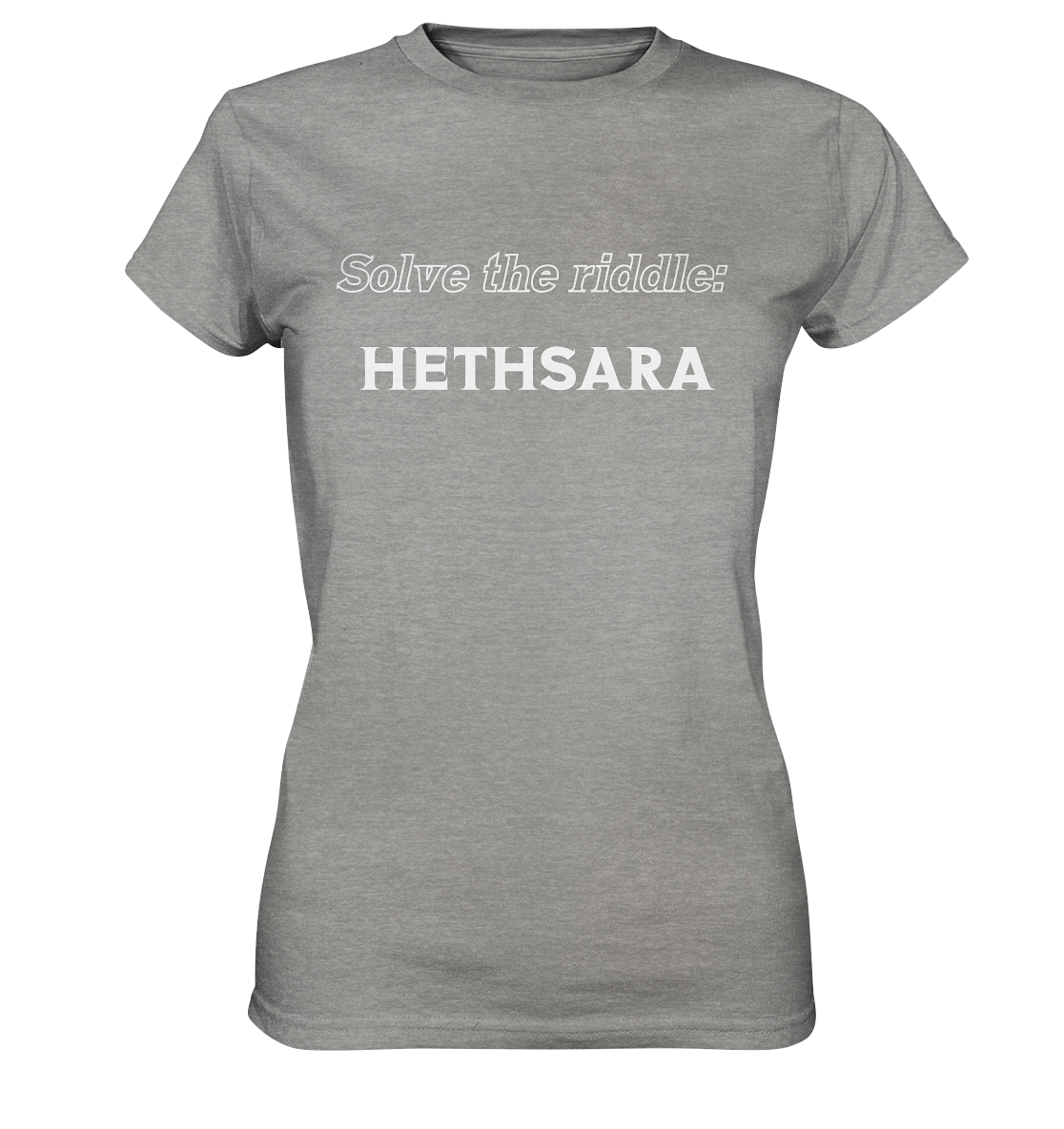 SOLVE THE RIDDLE - HETHSARA  (Ladies)  - Ladies Premium Shirt