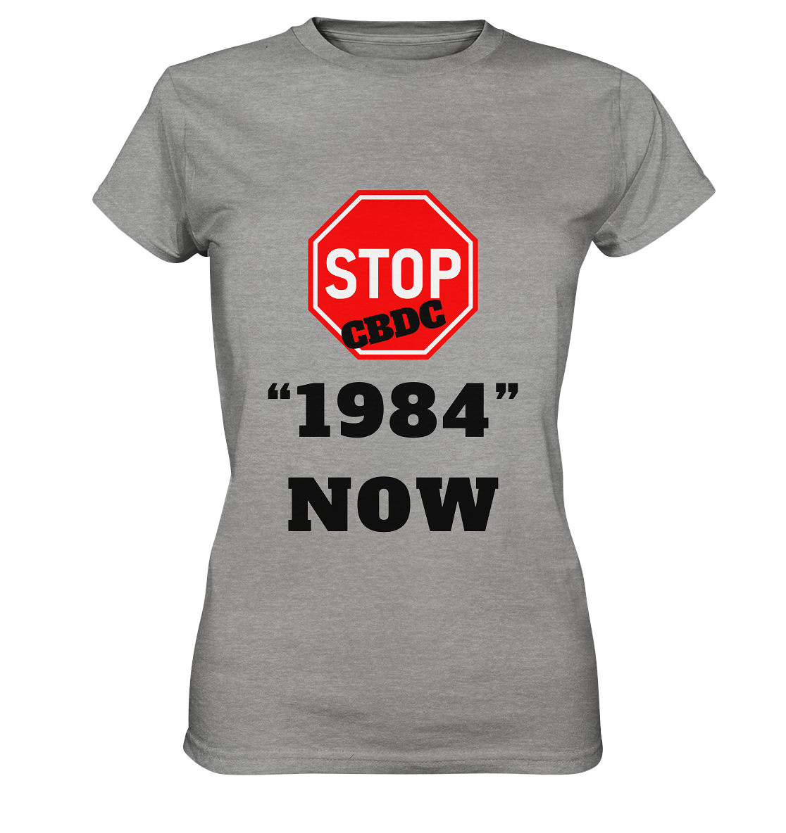 STOP CBDC "1984" NOW - LADIES COLLECTION 21% automat. Rabatt bis zum Halving 2024  - Ladies Premium Shirt