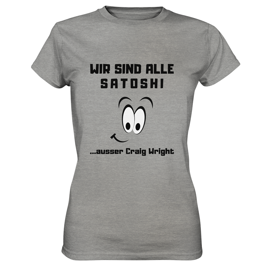 WIR SIND ALLE SATOSHI ...ausser CRAIG WRIGHT - LADIES COLLECTION 21% automat. Rabatt bis zum Halving 2024  - Ladies Premium Shirt