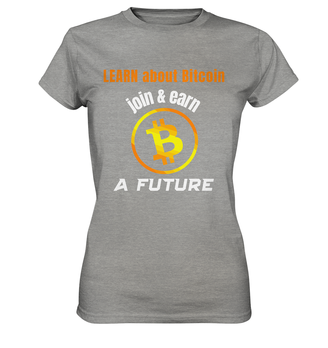 LEARN about BITCOIN join & earn A FUTURE - Ladies, Variante  - Ladies Premium Shirt