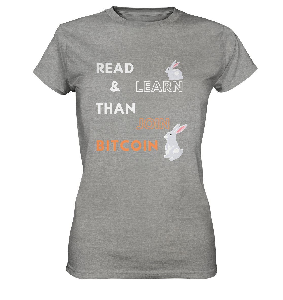 READ & LEARN THAN JOIN BITCOIN - white/orange Bunny Version - Ladies Collection - Ladies Premium Shirt