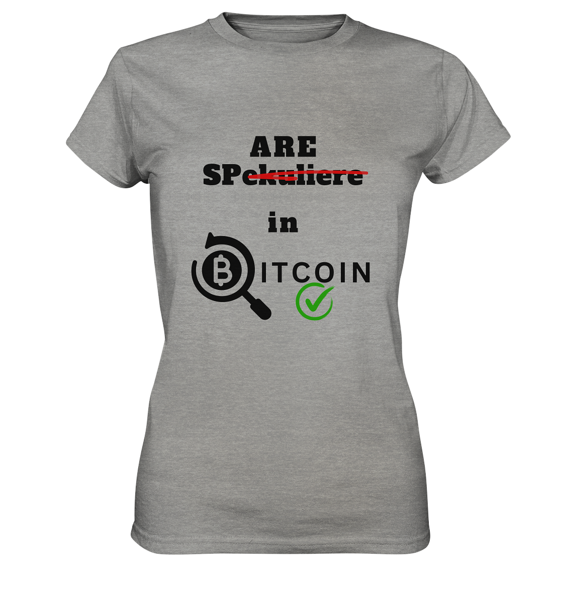 SPARE in BITCOIN -  (Version "nicht spekulieren", Lupe, grüner Haken) - LADIES COLLECTION 21% automat. Rabatt bis zum Halving 2024 - Ladies Premium Shirt