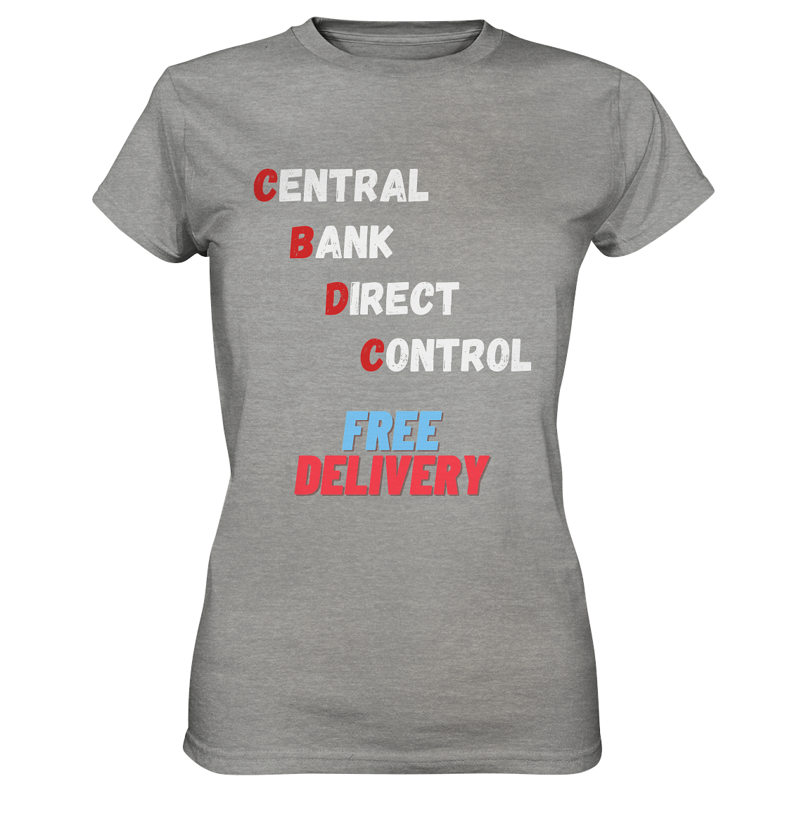 CENTRAL BANK DIRECT CONTROL - FREE DELIVERY (Ladies Collection 21% Rabatt bis zum Halving 2024)   - Ladies Premium Shirt