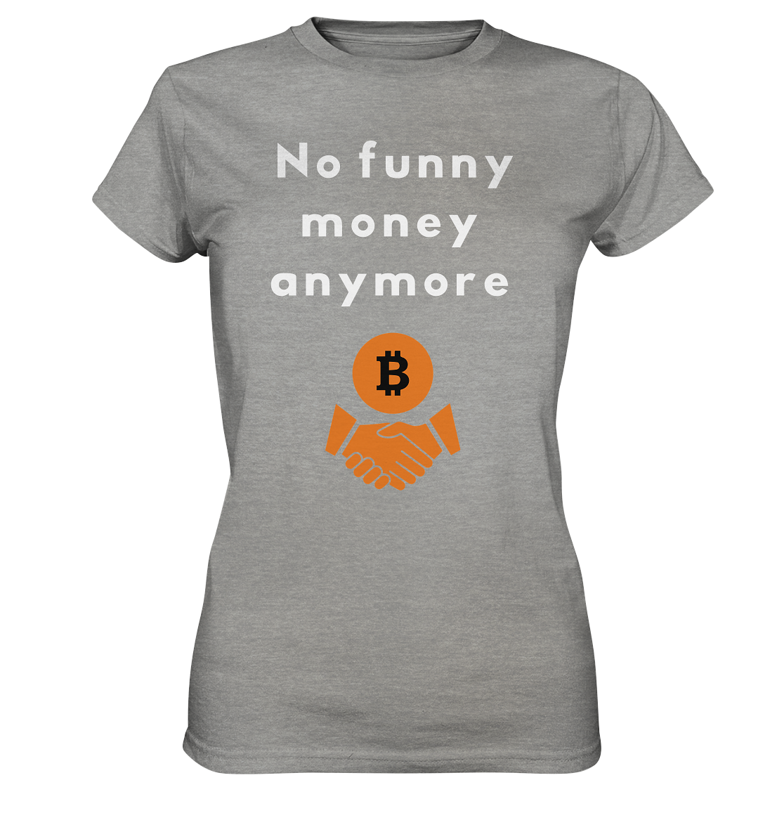 No funny money anymore (Ladies Collection 21% Rabatt bis zum Halving 2024) - Ladies Premium Shirt