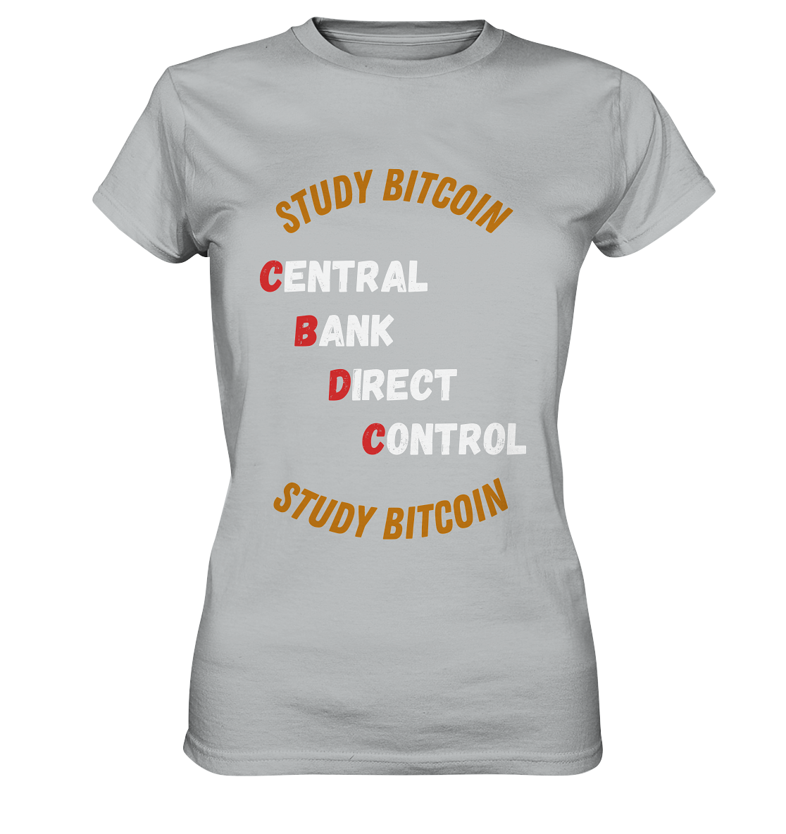CENTRAL BANK DIRECT CONTROL - STUDY BITCOIN (Ladies Collection 21% Rabatt bis zum Halving 2024)   - Ladies Premium Shirt