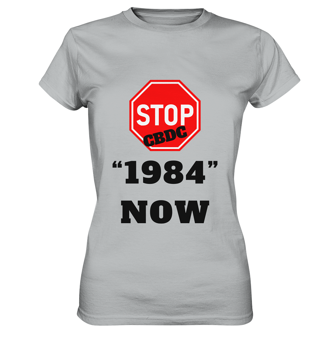 STOP CBDC "1984" NOW - LADIES COLLECTION 21% automat. Rabatt bis zum Halving 2024  - Ladies Premium Shirt