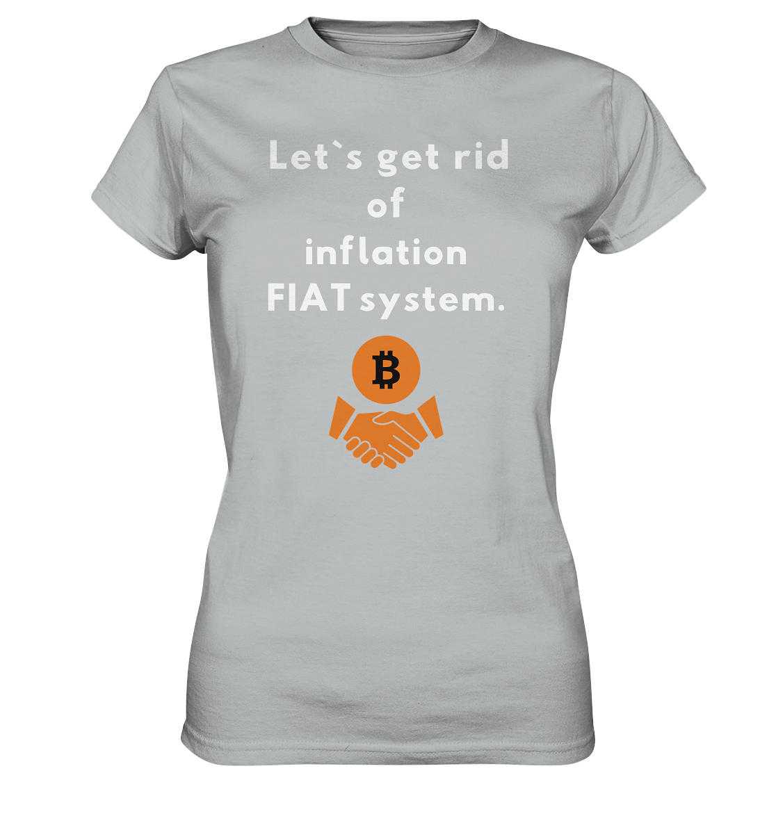 Let`s get rid of inflation FIAT system (Ladies Collection 21% Rabatt bis zum Halving 2024) - Ladies Premium Shirt