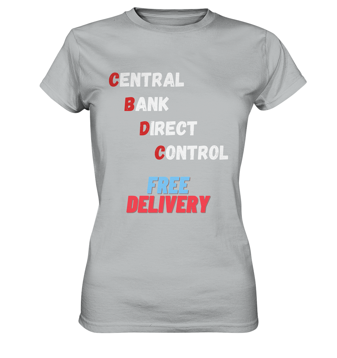 CENTRAL BANK DIRECT CONTROL - FREE DELIVERY (Ladies Collection 21% Rabatt bis zum Halving 2024)   - Ladies Premium Shirt