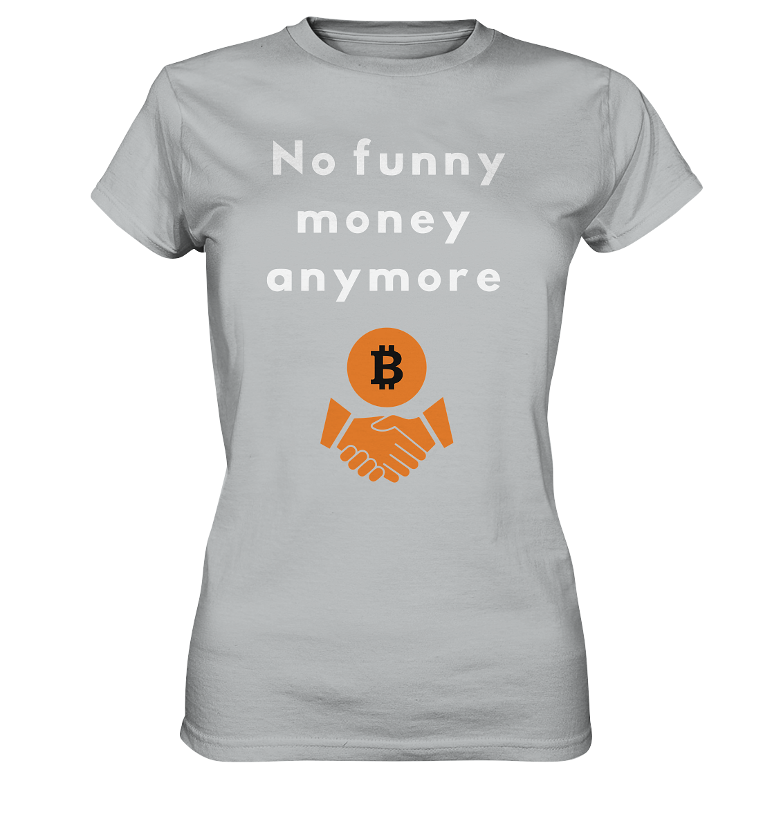 No funny money anymore (Ladies Collection 21% Rabatt bis zum Halving 2024) - Ladies Premium Shirt