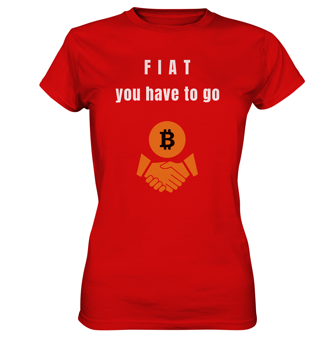 FIAT you have to go (Ladies Collection 21% Rabatt bis zum Halving 2024)  - Ladies Premium Shirt