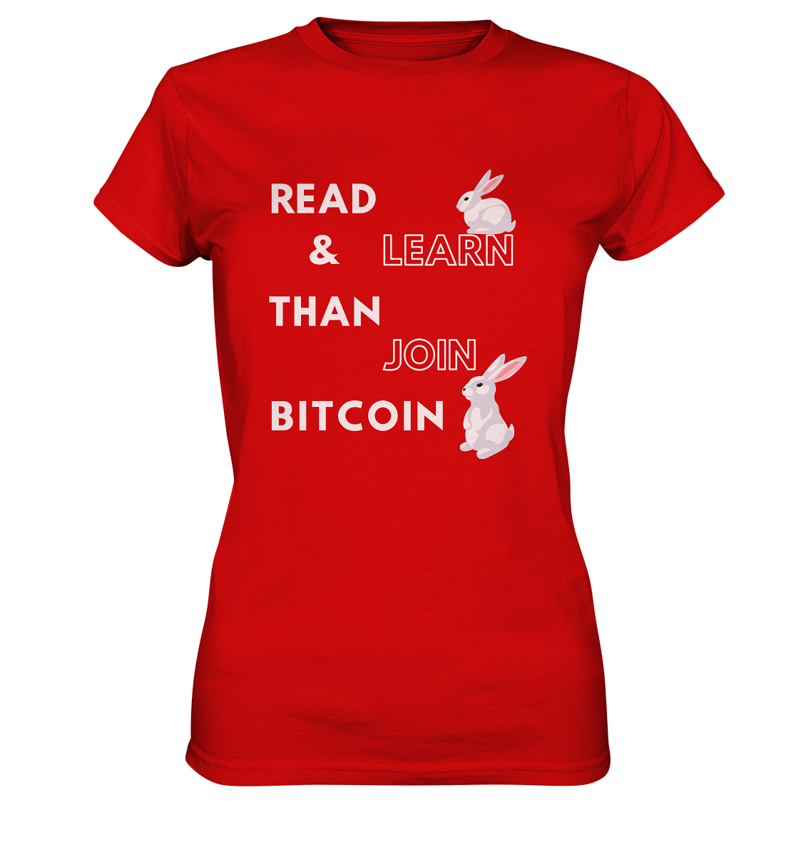 READ & LEARN THAN JOIN BITCOIN - Bunny Version - Ladies Collection  - Ladies Premium Shirt