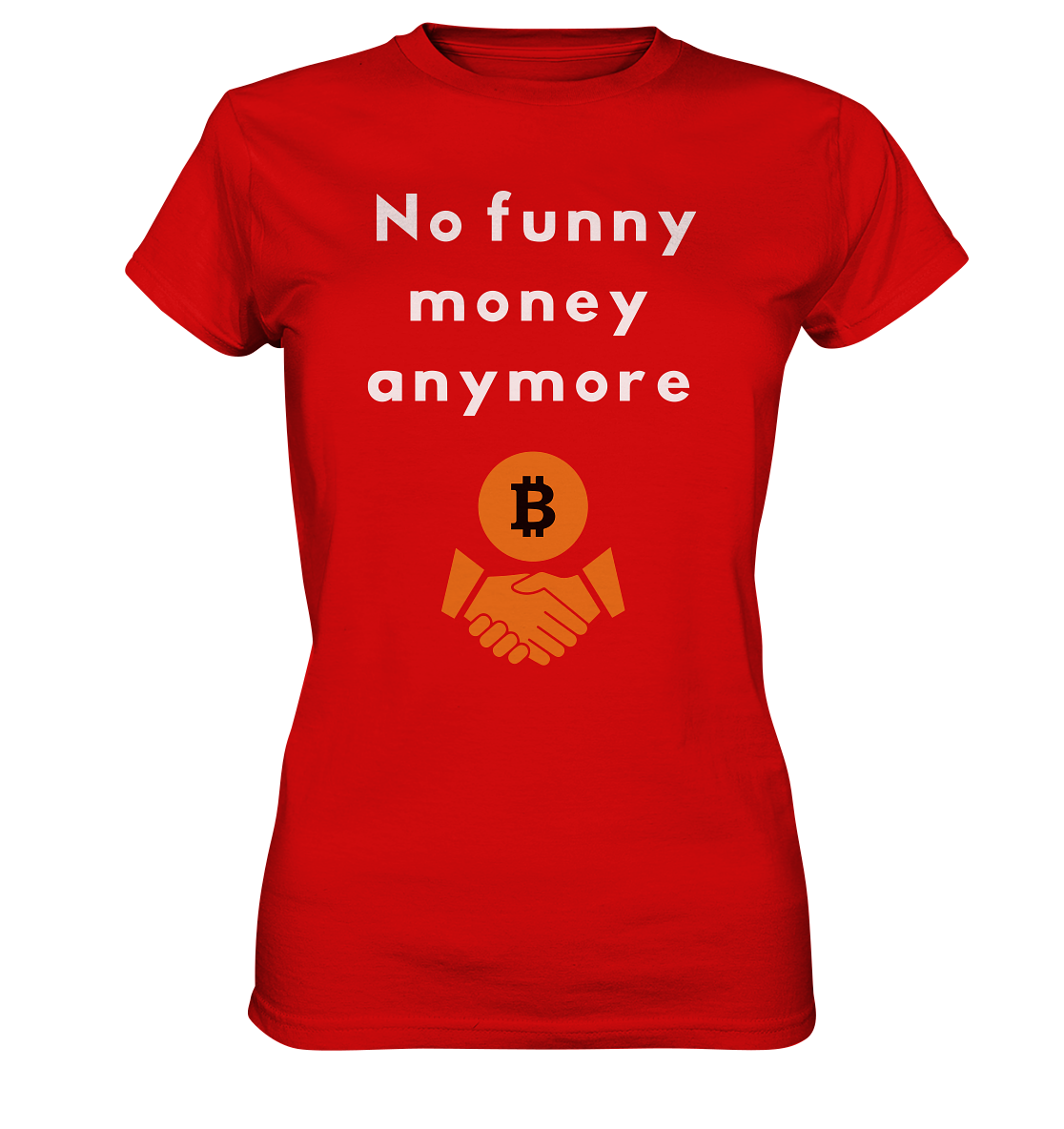 No funny money anymore (Ladies Collection 21% Rabatt bis zum Halving 2024) - Ladies Premium Shirt