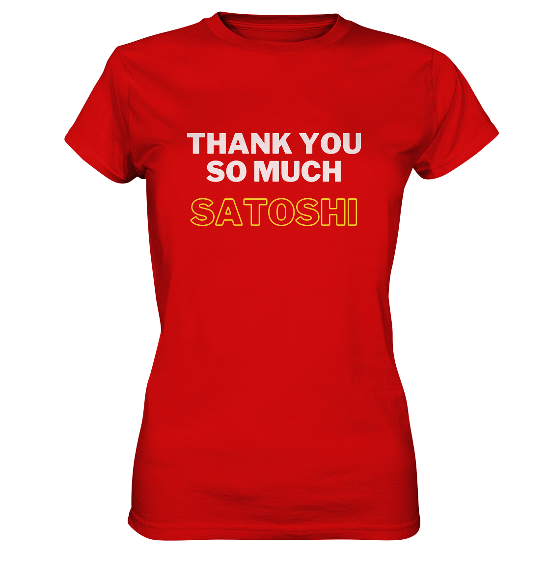 THANK YOU SO MUCH SATOSHI (weiss / gelb) - LADIES COLLECTION 21% automat. Rabatt bis zum Halving 2024 - Ladies Premium Shirt
