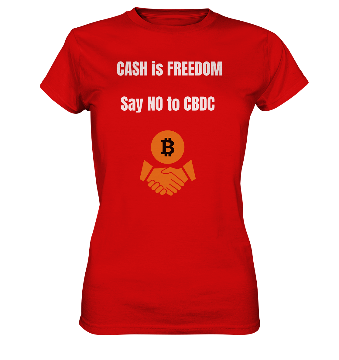 CASH is FREEDOM, Say NO to CBDC (Ladies Collection 21% Rabatt bis zum Halving 2024)  - Ladies Premium Shirt