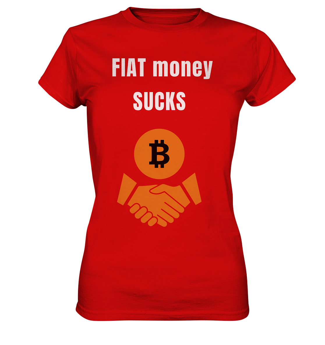 FIAT money SUCKS (Ladies Collection 21% Rabatt bis zum Halving 2024)   - Ladies Premium Shirt