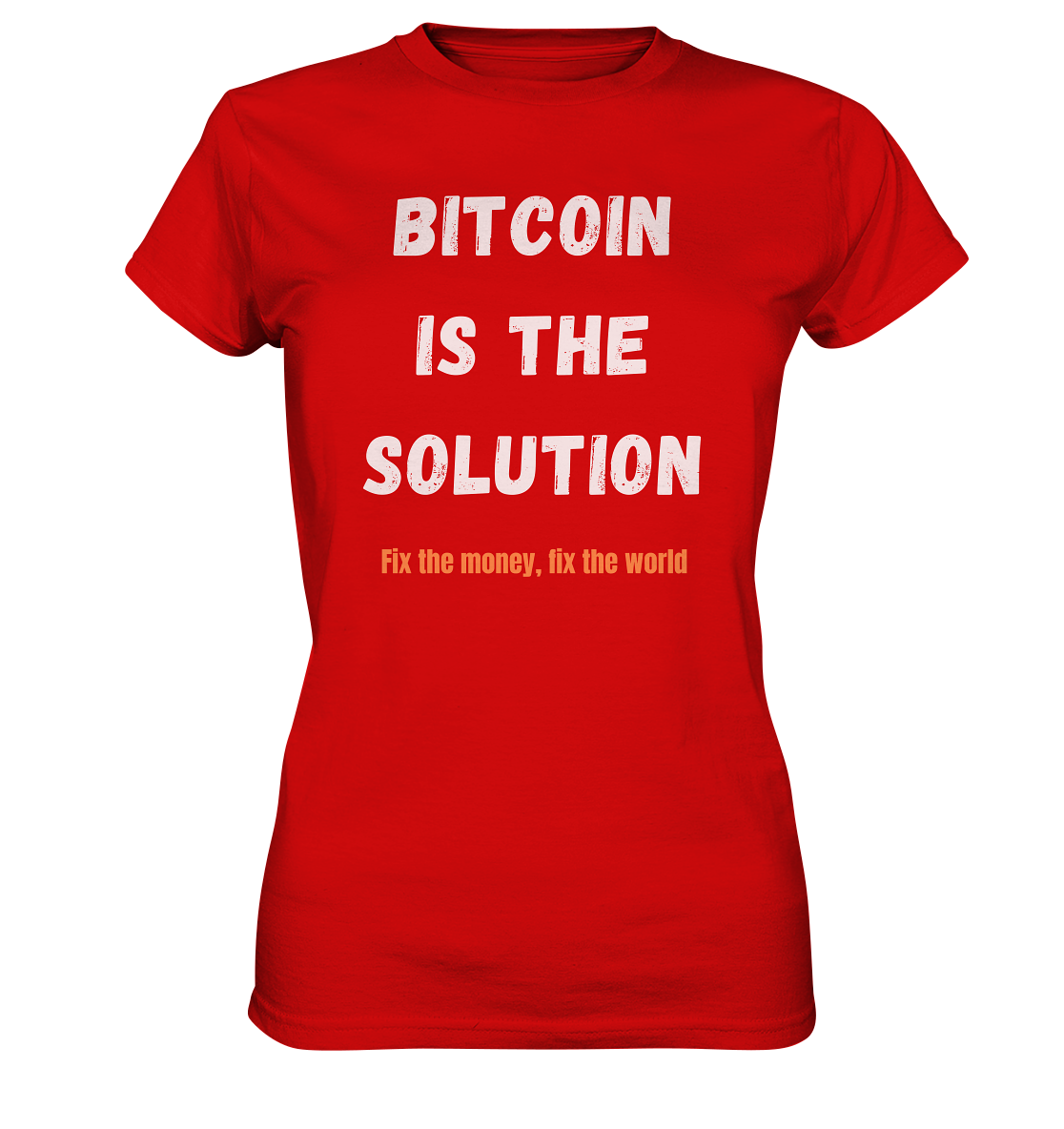 BITCOIN IS THE SOLUTION - Fix the money, fix the world - LADIES COLLECTION 21% automat. Rabatt bis zum Halving 2024  - Ladies Premium Shirt