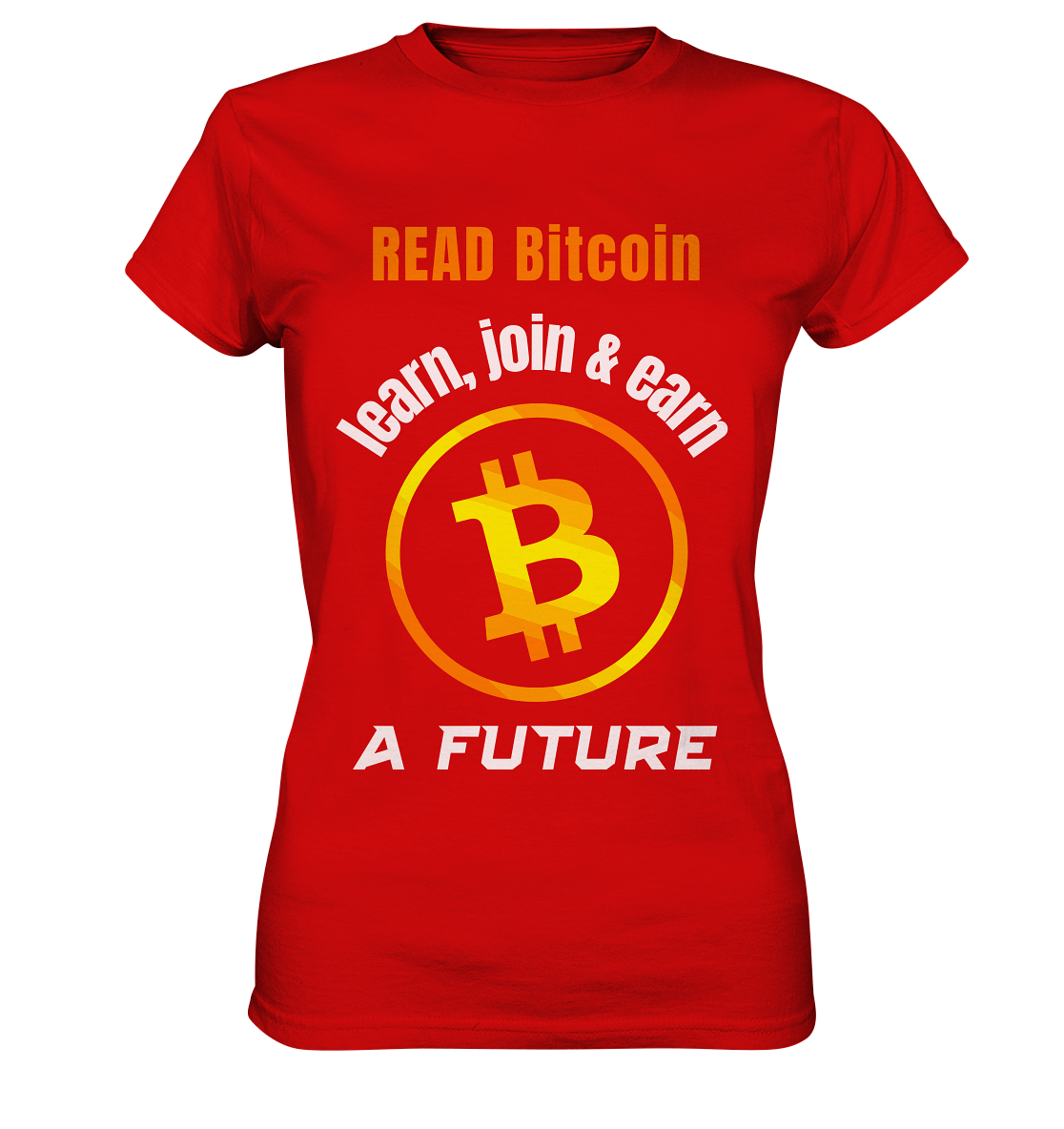 READ BITCOIN learn, join & earn A FUTURE - Var. Ladies collection  - Ladies Premium Shirt
