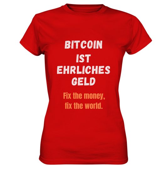 BITCOIN IST EHRLICHES GELD - Fix the money, fix the world - LADIES COLLECTION 21% automat. Rabatt bis zum Halving 2024   - Ladies Premium Shirt