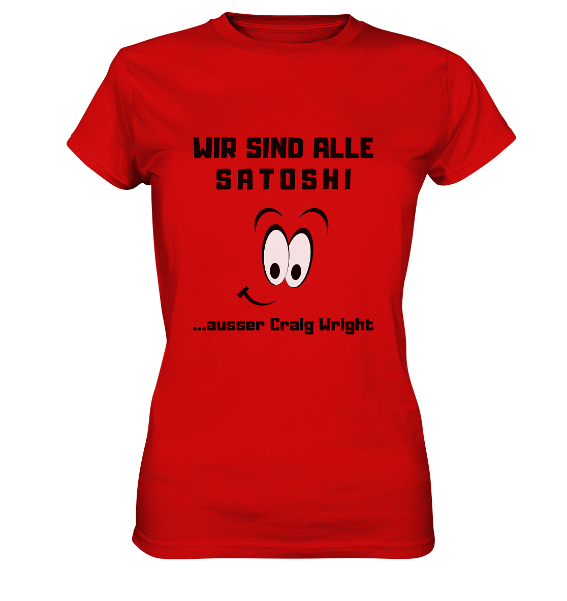 WIR SIND ALLE SATOSHI ...ausser CRAIG WRIGHT - LADIES COLLECTION 21% automat. Rabatt bis zum Halving 2024  - Ladies Premium Shirt