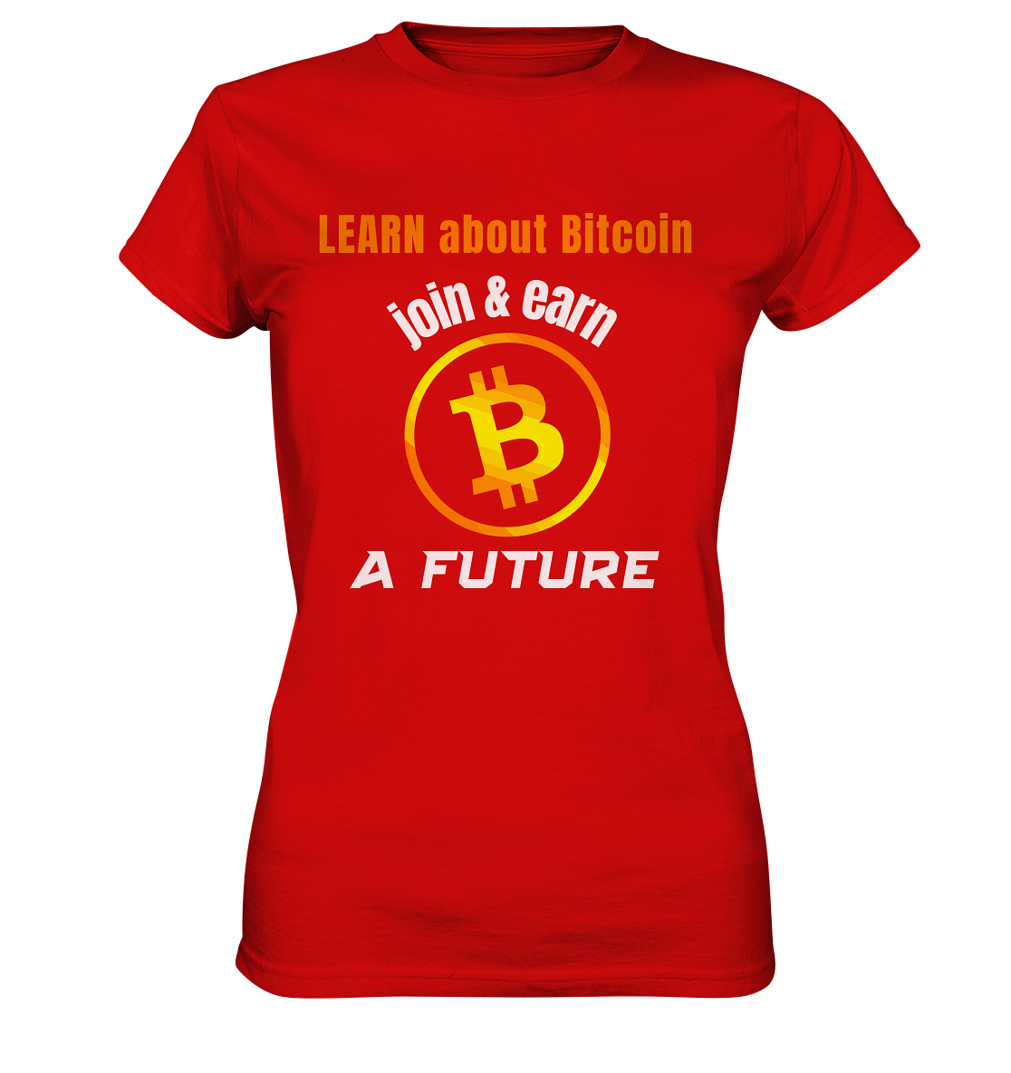 LEARN about BITCOIN join & earn A FUTURE - Ladies, Variante  - Ladies Premium Shirt