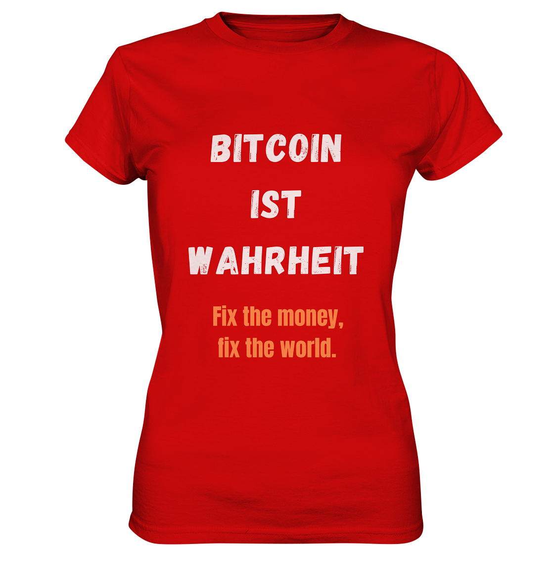 BITCOIN IST WAHRHEIT - Fix the money, fix the world - LADIES COLLECTION 21% automat. Rabatt bis zum Halving 2024   - Ladies Premium Shirt