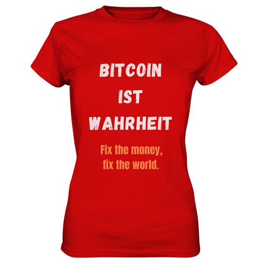 BITCOIN IST WAHRHEIT - Fix the money, fix the world - LADIES COLLECTION 21% automat. Rabatt bis zum Halving 2024   - Ladies Premium Shirt
