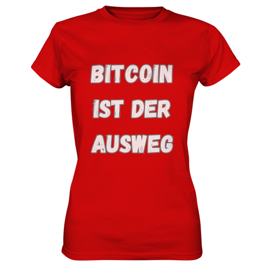 BITCOIN IST DER AUSWEG - LADIES COLLECTION 21% automat. Rabatt bis zum Halving 2024  - Ladies Premium Shirt