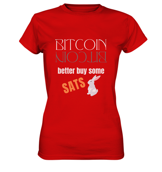 BITCOIN better buy some SATS (Spiegelschrift & Bunny) - LADIES COLLECTION 21% automat. Rabatt bis zum Halving 2024  - Ladies Premium Shirt