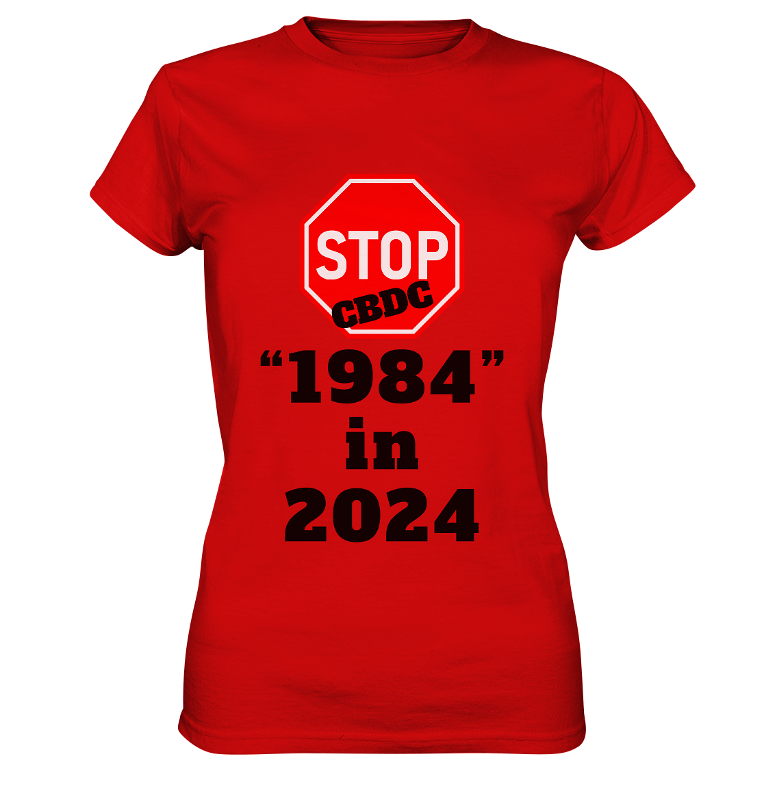 STOP CBDC "1984" in 2024 - LADIES COLLECTION 21% automat. Rabatt bis zum Halving 2024  - Ladies Premium Shirt