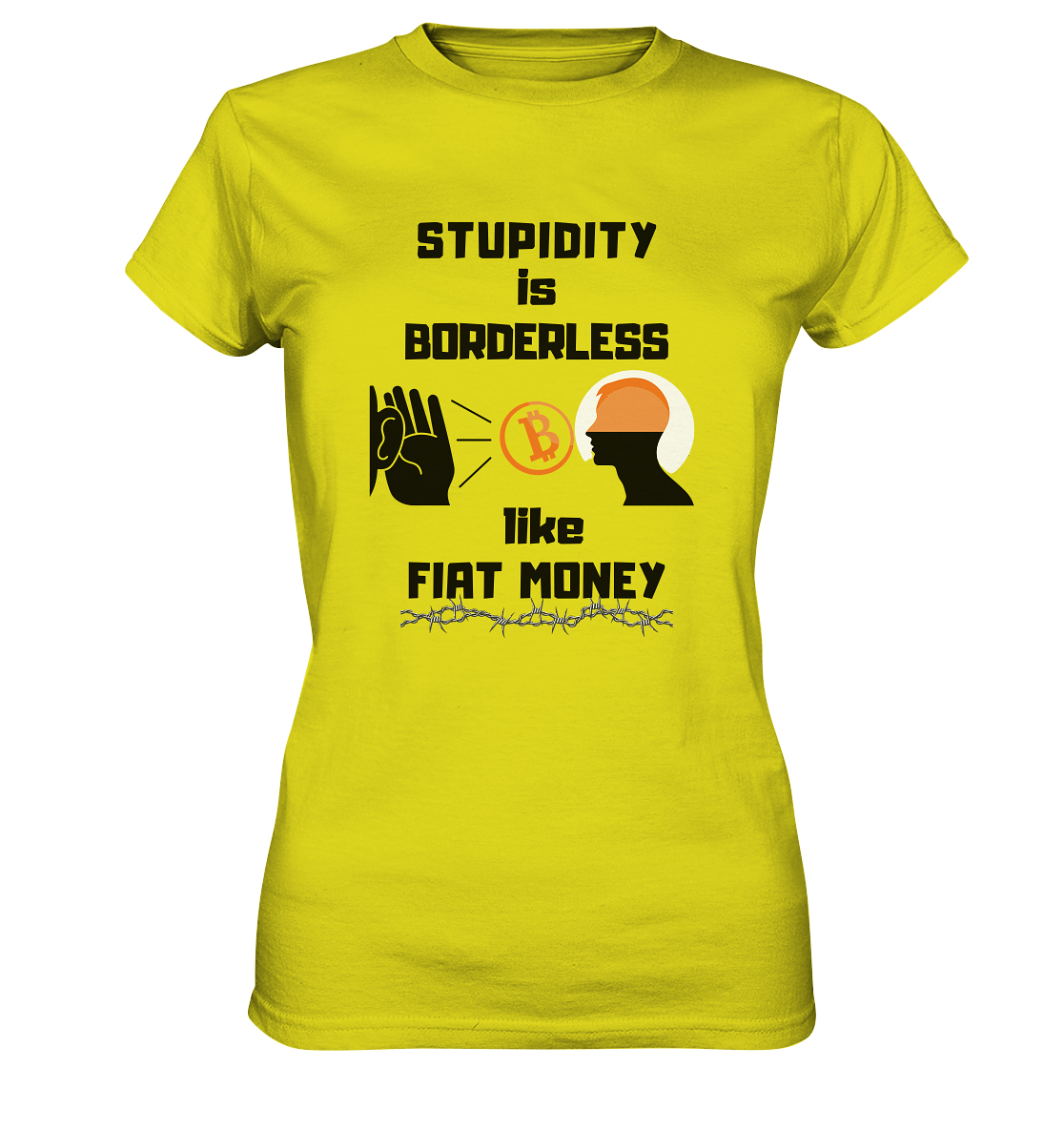 STUPIDITY is BORDERLESS like FIAT MONEY (Flüstern - BTC Version 2 - Lauschen-Grafik) # Ladies Collection 21% Rabatt bis zum Halving 2024 - Ladies Premium Shirt