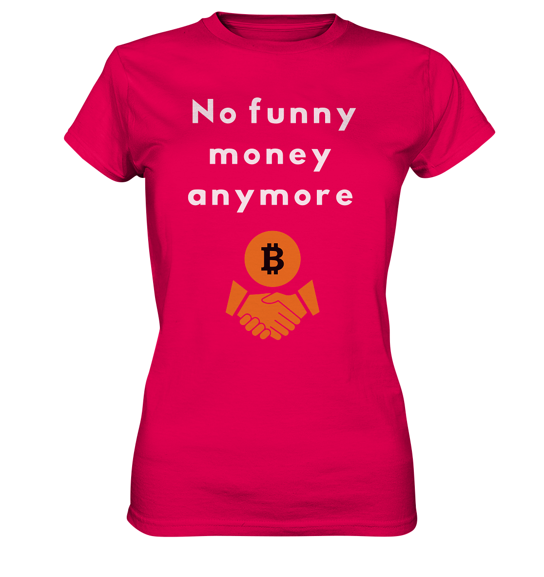 No funny money anymore (Ladies Collection 21% Rabatt bis zum Halving 2024) - Ladies Premium Shirt
