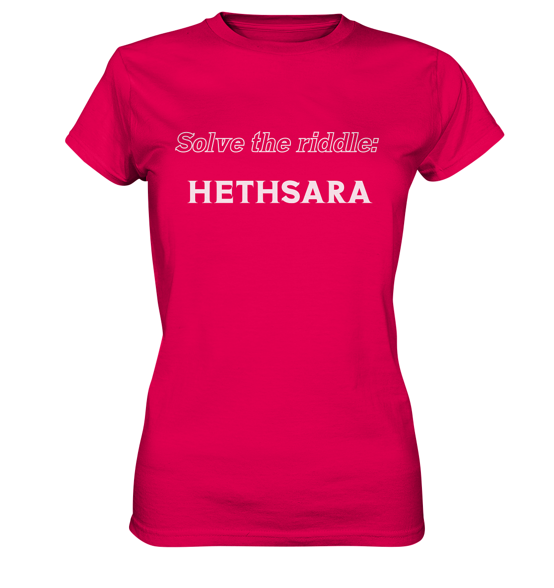 SOLVE THE RIDDLE - HETHSARA  (Ladies)  - Ladies Premium Shirt
