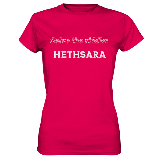 SOLVE THE RIDDLE - HETHSARA  (Ladies)  - Ladies Premium Shirt