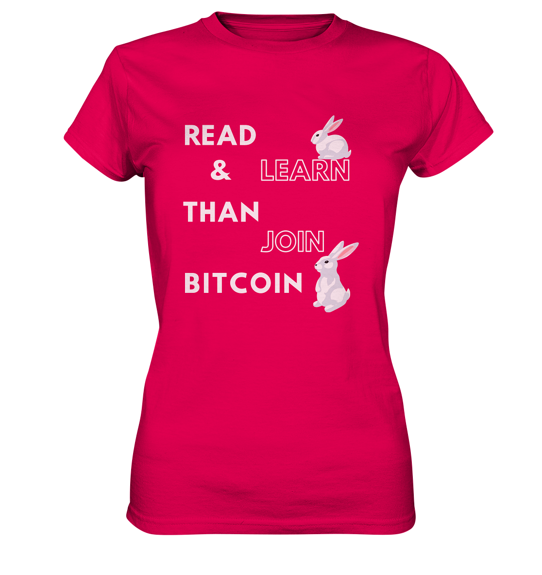 READ & LEARN THAN JOIN BITCOIN - Bunny Version - Ladies Collection  - Ladies Premium Shirt