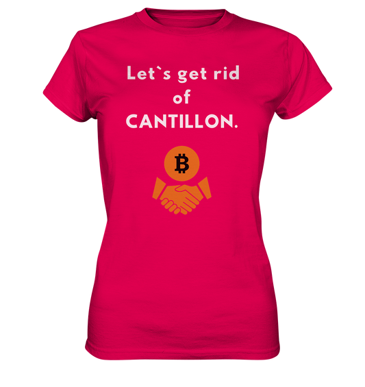 Let`s get rid of CANTILLON. (Ladies Collection 21% Rabatt bis zum Halving 2024)  - Ladies Premium Shirt