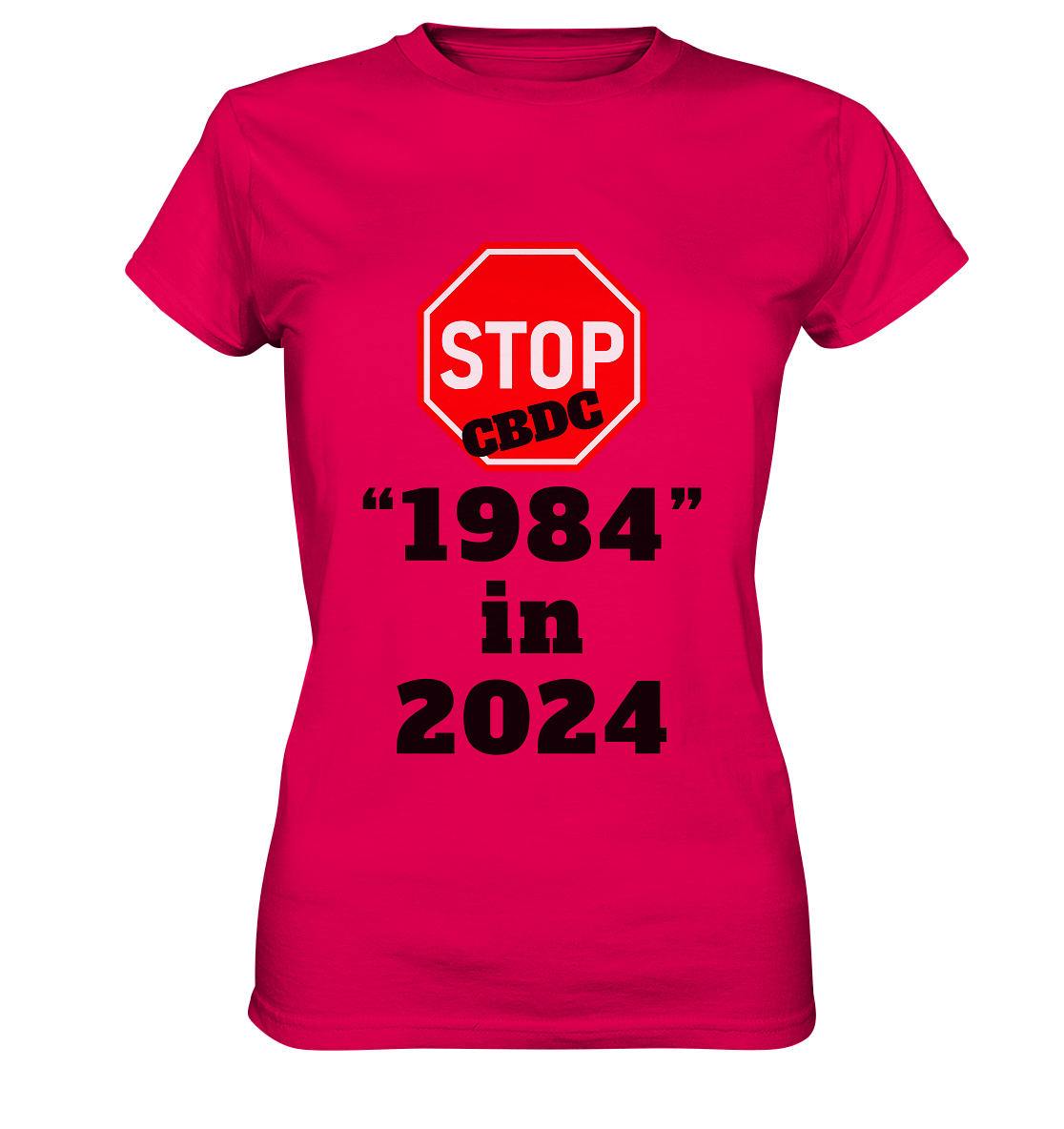 STOP CBDC "1984" in 2024 - LADIES COLLECTION 21% automat. Rabatt bis zum Halving 2024  - Ladies Premium Shirt