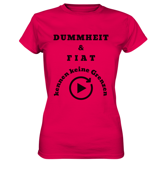 DUMMHEIT & FIAT KENNEN KEINE GRENZEN (ENDLOS-PLAYBUTTON) - Ladies Collection 21% Rabatt bis zum Halving 2024)