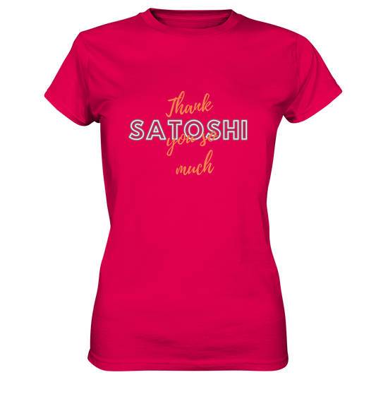 THANK YOU SO MUCH SATOSHI (Version Chaos) - LADIES COLLECTION 21% automat. Rabatt bis zum Halving 2024   - Ladies Premium Shirt
