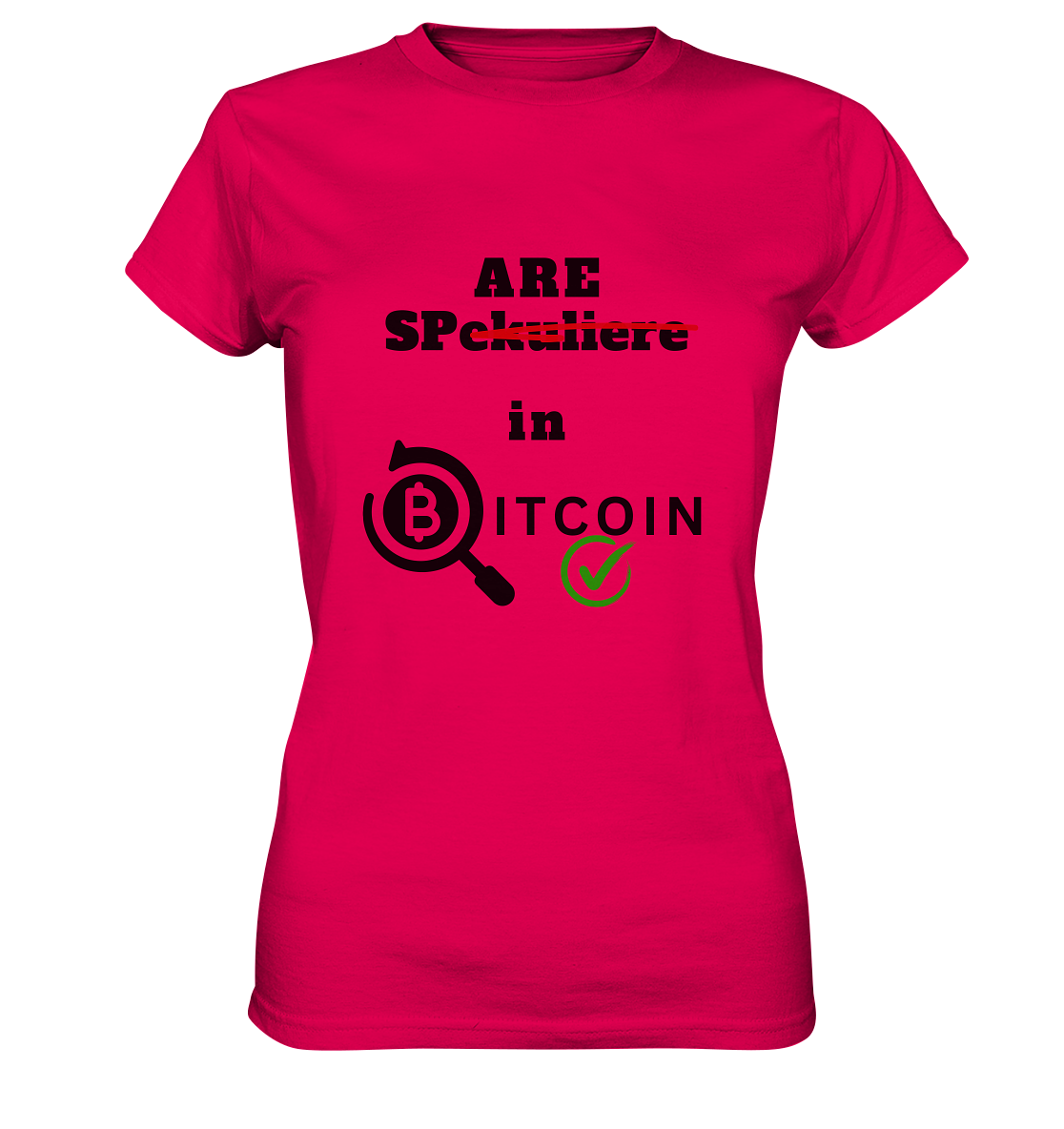 SPARE in BITCOIN -  (Version "nicht spekulieren", Lupe, grüner Haken) - LADIES COLLECTION 21% automat. Rabatt bis zum Halving 2024 - Ladies Premium Shirt