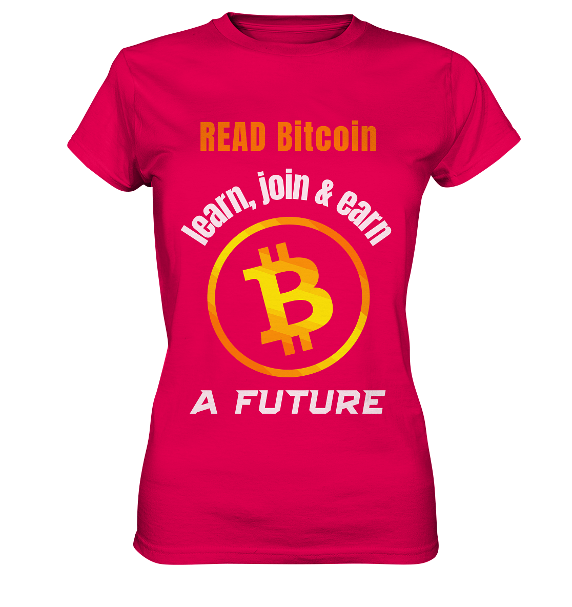 READ BITCOIN learn, join & earn A FUTURE - Var. Ladies collection  - Ladies Premium Shirt