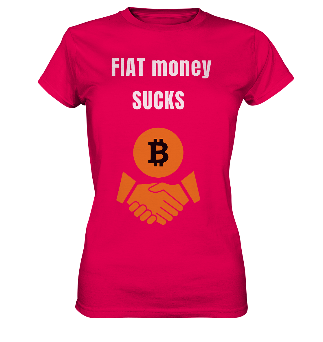 FIAT money SUCKS (Ladies Collection 21% Rabatt bis zum Halving 2024)   - Ladies Premium Shirt