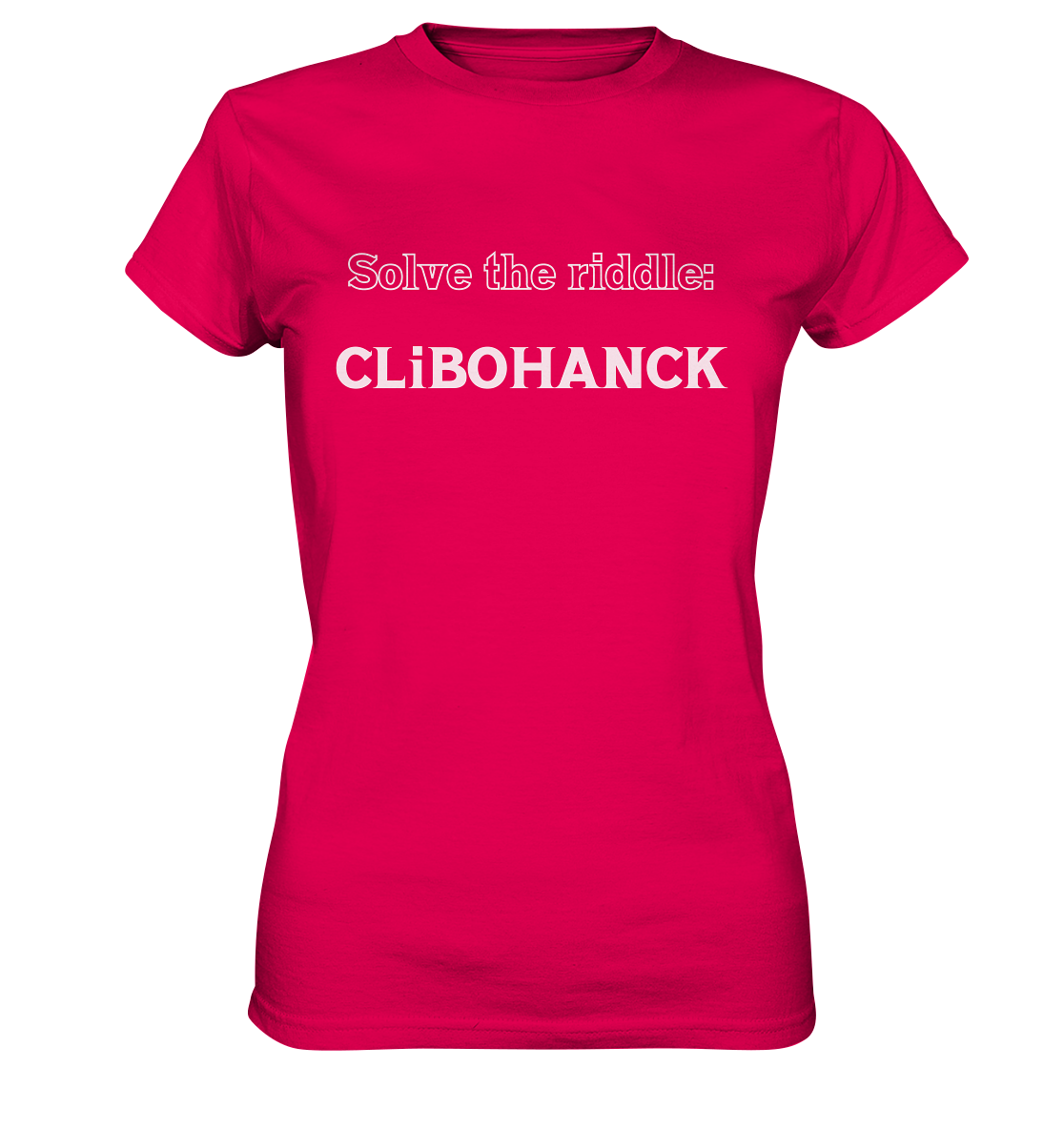 SOLVE THE RIDDLE - CLiBOHANCK  (Ladies)  - Ladies Premium Shirt