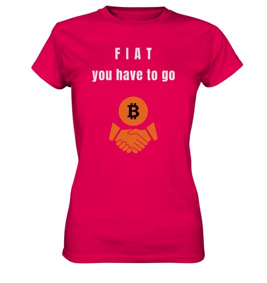 FIAT you have to go (Ladies Collection 21% Rabatt bis zum Halving 2024)  - Ladies Premium Shirt