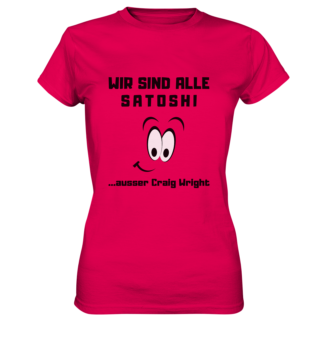 WIR SIND ALLE SATOSHI ...ausser CRAIG WRIGHT - LADIES COLLECTION 21% automat. Rabatt bis zum Halving 2024  - Ladies Premium Shirt
