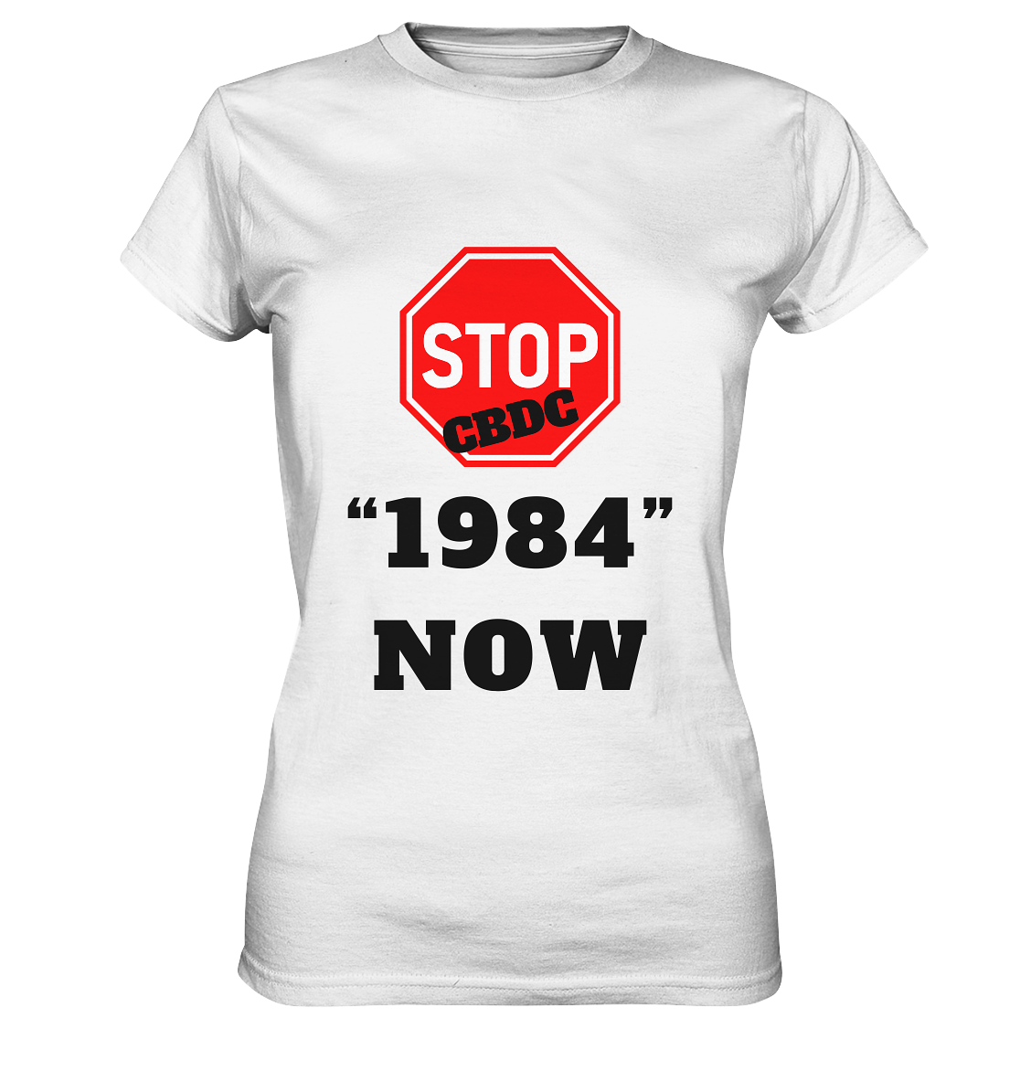 STOP CBDC "1984" NOW - LADIES COLLECTION 21% automat. Rabatt bis zum Halving 2024  - Ladies Premium Shirt