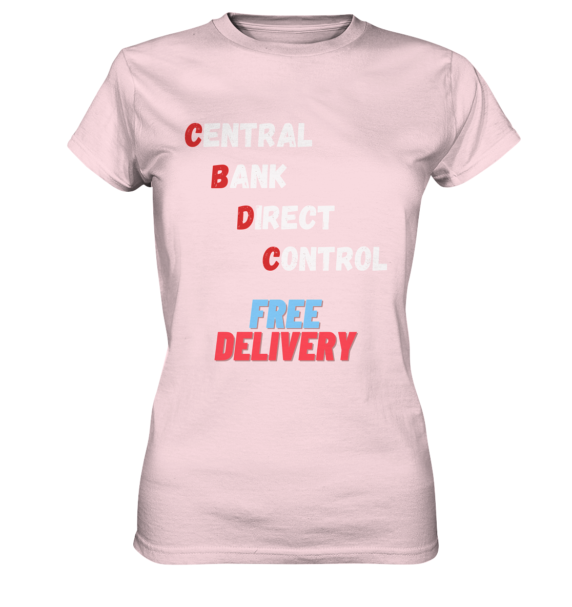 CENTRAL BANK DIRECT CONTROL - FREE DELIVERY (Ladies Collection 21% Rabatt bis zum Halving 2024)   - Ladies Premium Shirt