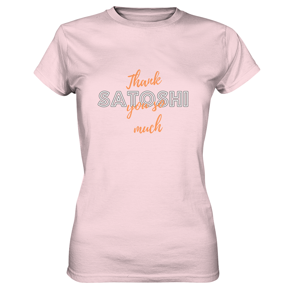 THANK YOU SO MUCH SATOSHI (Version Chaos) - LADIES COLLECTION 21% automat. Rabatt bis zum Halving 2024   - Ladies Premium Shirt